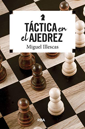 Táctica en el ajedrez (PRÁCTICA) von RBA Libros